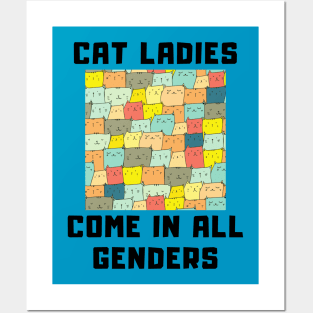 CAT LADIES COME IN ALL GENDERS Posters and Art